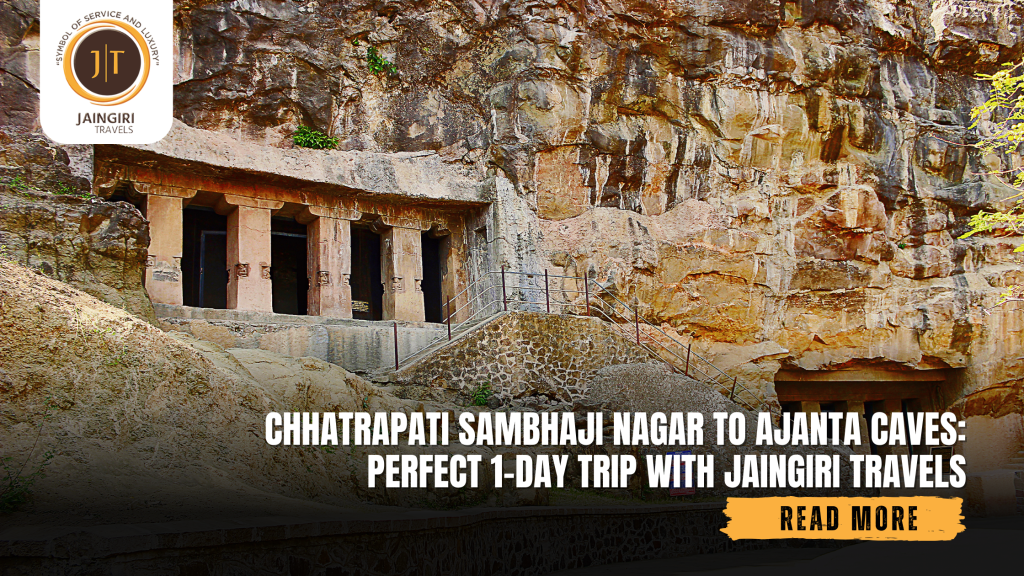 Chhatrapati Sambhaji Nagar to Ajanta Caves: Perfect 1-Day Trip with Jaingiri Travels